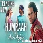 Humraah Song Asim Azhar From Malang Movie