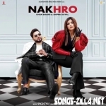 Nakhro Khan Bhaini Shipra Goyal Mp3 Song Download