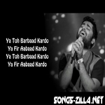 Aabaad Barbaad Full Song Ya Toh Barbaad Kardo Ya Toh Barbaad Kardo