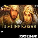 Tu Mujhe Kabool (Jhankar Mix) Khuda Gawah Song Download