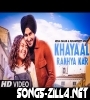 Khyaal Rakhya Kar Mp3 Song Download 2021