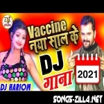 Vaccine Naya Saal Ke Dj Song Download Mp3 2021