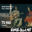 Tu Hai Cover Song Mihir Bagdawala Download 2021