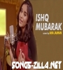 Ishq Mubarak Song Download 2021