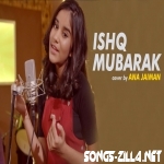 Ishq Mubarak Song Download 2021
