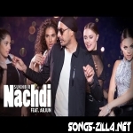 Nachdi Sukhbir Song Download 2021