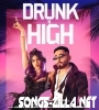 Drunk n High Full Song Download Mp3