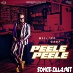 Peele Peele Millind Gaba Song Download