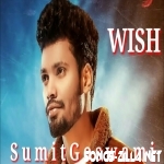 Wish Sumit Goswami Song Download 2021