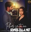 Phir Se Tu Aa Hindi Song Download 2021