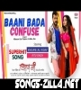 Baani Bada Confuse Song Download 2021