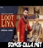 Loot Liya Song Download Mp3