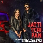 Jatti Teri Fan Song Download Mp3 2021