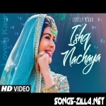 Ishq Nachaya Punjabi Song Download 2021