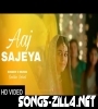 Aaj Sajeya Ae Ve Song Download 2021