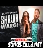 Shraab Wargi Latest Punjabi Song Download 2021