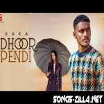 Dhoor Pendi Kaka Song Download Mp3 2021
