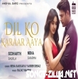Dil Ko Karar Aaya New Hindi Song Download 2021