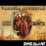 Sarpatta Parambarai Mp3 Song Download Masstamilan