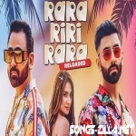 Rara Riri Rara Reloaded Song Mp3 Download 2021