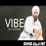 Vibe Diljit Dosanjh 2021 Punjabi Mp3 Songs
