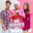 Oh Hubby Ji Amar Sandhu Full Punjabi Song Mp3 2021
