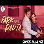 Fark Nahi Padta New Song Hindi Download 2021