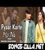 Pyaar Karte Ho Na New Hindi Song Download Mp3