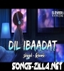 Dil Ibaadat Slowed Reverb Lofi Mix Song Download