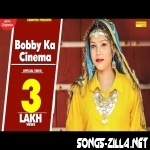 Bobby Ka Cinema New Haryanvi Song Download 2021