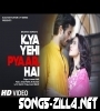 Kya Yehi Pyaar Hai New Hindi Song Download Mp3
