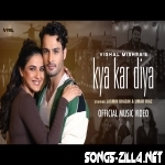 Kya Kar Diya New Hindi Song Download Mp3 2022