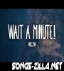 Wait a Minute New Trending English Song Download