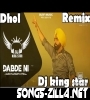 Dabde Ni Ammy Virks New Punjabi Dhol Remix Song 2022