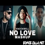 No Love Knockwell Latest Punjabi Mashup Remix Songs 2022