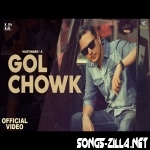 Gol Chowk New Punjabi Song Download Mp3