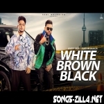 White Brown Black New Song Download Mp3