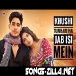 Khushi Tumhari Hai Jab Song Download Mp3