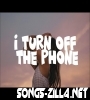 Turn Off The Phone Song Download Mp3